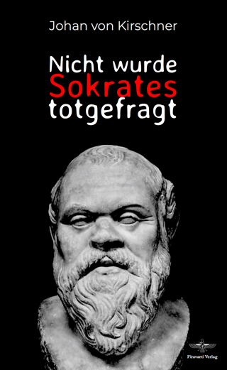 Nicht wurde Sokrates totgefragt: Buch - ewigeweisheit.de