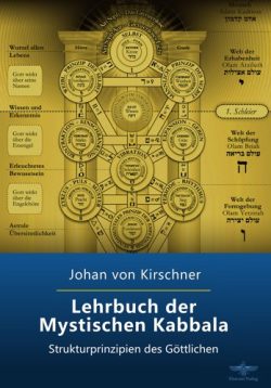 Lehrbuch der Mystischen Kabbala: Strukturprinzipien des Göttlichen